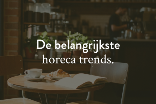 Horeca trends: de belangrijkste drankentrends voor cafés, hotels en restaurants